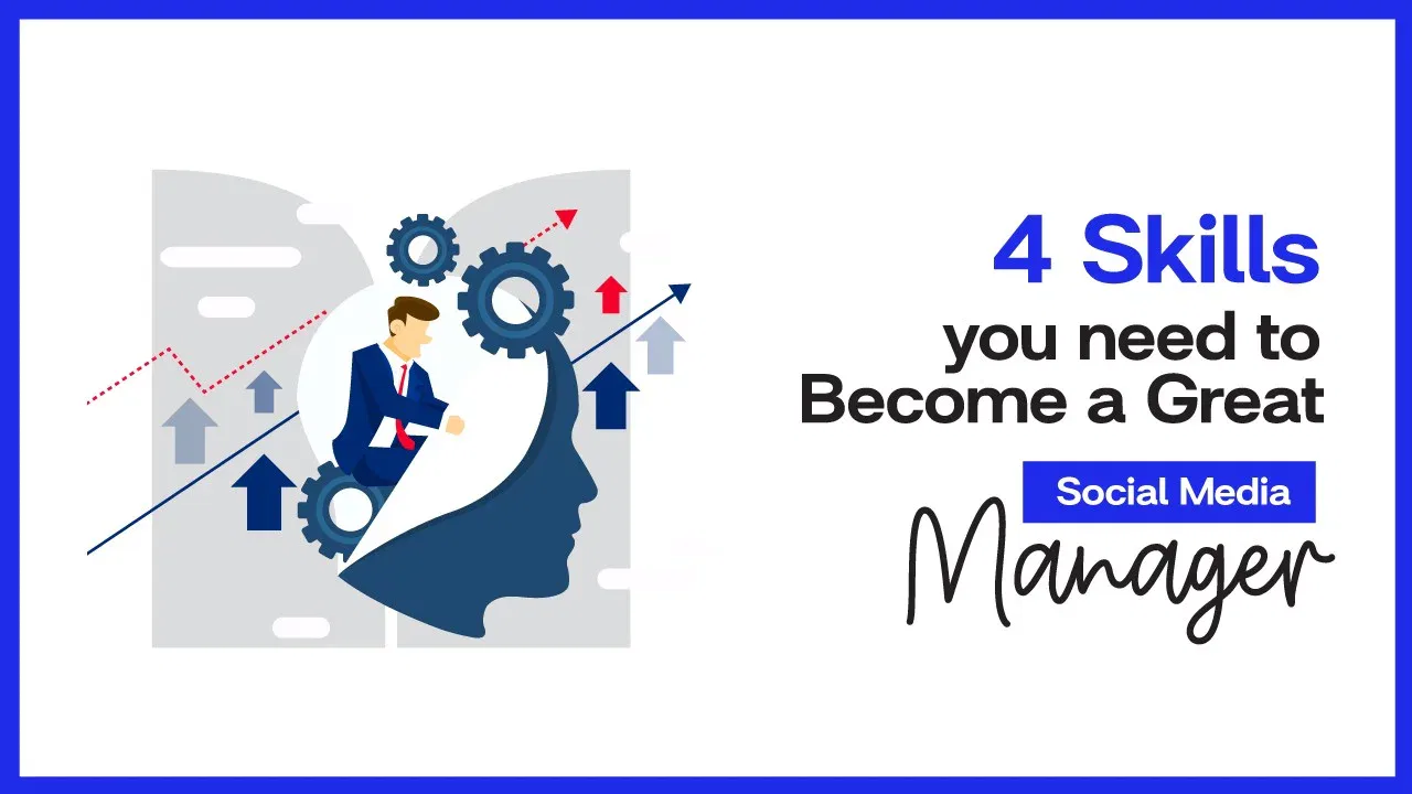 Skills You Need to Become a Great Social Media Manager