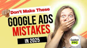 Top Google Ads Mistakes