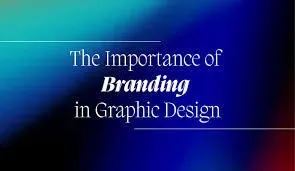 The Importance of Branding in Graphic Design
